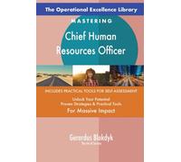 The Operational Excellence Library; Mastering Chief Human Resources Officer