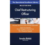 The Operational Excellence Library; Mastering Chief Restructuring Officer