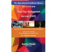 The Operational Excellence Library; Mastering Cloud Key Management Services (KMS)