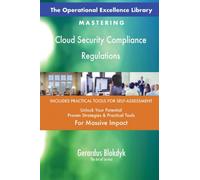 The Operational Excellence Library; Mastering Cloud Security Compliance Regulations