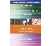 The Operational Excellence Library; Mastering Compliance program assessment