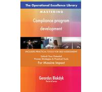 The Operational Excellence Library; Mastering Compliance program development