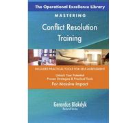 The Operational Excellence Library; Mastering Conflict Resolution Training