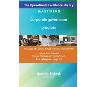 The Operational Excellence Library; Mastering Corporate governance practices