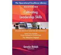 The Operational Excellence Library; Mastering Cultivating Leadership Skills