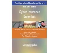 The Operational Excellence Library; Mastering Cyber Insurance Essentials