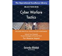 The Operational Excellence Library; Mastering Cyber Warfare Tactics