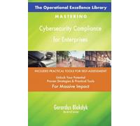 The Operational Excellence Library; Mastering Cybersecurity Compliance for Enterprises