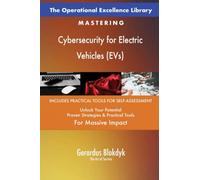 The Operational Excellence Library; Mastering Cybersecurity for Electric Vehicles (EVs)
