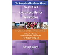 The Operational Excellence Library; Mastering Cybersecurity for Wearables