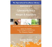 The Operational Excellence Library; Mastering Cybersecurity Risk in Mergers & Acquisitions