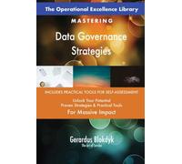 The Operational Excellence Library; Mastering Data Governance Strategies