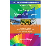 The Operational Excellence Library; Mastering Data Privacy and Cybersecurity Management