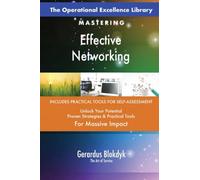 The Operational Excellence Library; Mastering Effective Networking