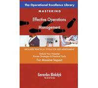 The Operational Excellence Library; Mastering Effective Operations Management