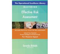 The Operational Excellence Library; Mastering Effective Risk Assessment