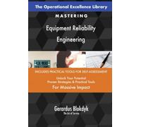 The Operational Excellence Library; Mastering Equipment Reliability Engineering