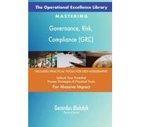 The Operational Excellence Library; Mastering Governance, Risk, Compliance (GRC)