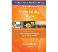 The Operational Excellence Library; Mastering Green Building Design