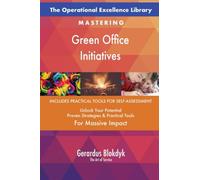 The Operational Excellence Library; Mastering Green Office Initiatives