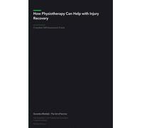 The Operational Excellence Library; Mastering How Physiotherapy Can Help with Injury Recovery