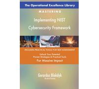The Operational Excellence Library; Mastering Implementing NIST Cybersecurity Framework