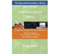 The Operational Excellence Library; Mastering Insight-Driven Decision Making