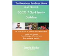 The Operational Excellence Library; Mastering ISO 27017 Cloud Security Guidelines