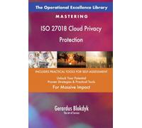 The Operational Excellence Library; Mastering ISO 27018 Cloud Privacy Protection