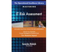 The Operational Excellence Library; Mastering IT Risk Assessment
