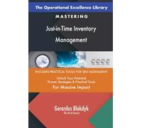 The Operational Excellence Library; Mastering Just-in-Time Inventory Management