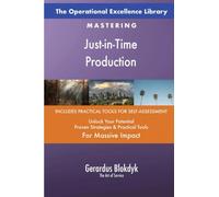 The Operational Excellence Library; Mastering Just-in-Time Production