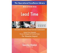 The Operational Excellence Library; Mastering Lead Time
