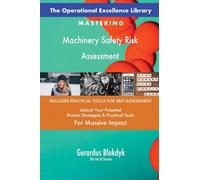 The Operational Excellence Library; Mastering Machinery Safety Risk Assessment