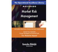 The Operational Excellence Library; Mastering Market Risk Management