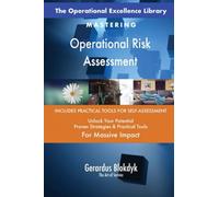The Operational Excellence Library; Mastering Operational Risk Assessment
