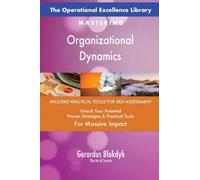 The Operational Excellence Library; Mastering Organizational Dynamics