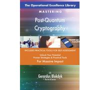 The Operational Excellence Library; Mastering Post-Quantum Cryptography