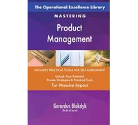 The Operational Excellence Library; Mastering Product Management