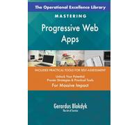 The Operational Excellence Library; Mastering Progressive Web Apps