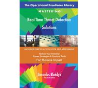 The Operational Excellence Library; Mastering Real-Time Threat Detection Solutions