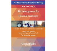 The Operational Excellence Library; Mastering Risk Management for Financial Institutions