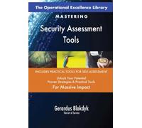 The Operational Excellence Library; Mastering Security Assessment Tools