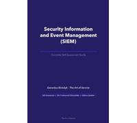 The Operational Excellence Library; Mastering Security Information and Event Management (SIEM)