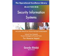 The Operational Excellence Library; Mastering Security Information Systems