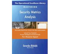 The Operational Excellence Library; Mastering Security Metrics Analysis