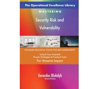 The Operational Excellence Library; Mastering Security Risk and Vulnerability