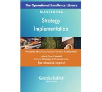 The Operational Excellence Library; Mastering Strategy Implementation