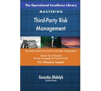 The Operational Excellence Library; Mastering Third-Party Risk Management
