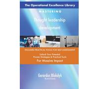 The Operational Excellence Library; Mastering Thought leadership development